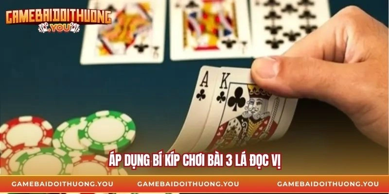 Áp dụng bí kíp chơi bài 3 lá đọc vị