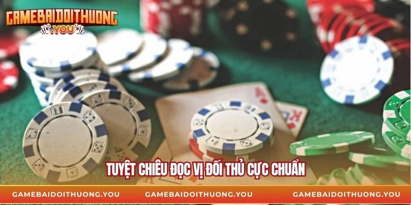 Tuyệt chiêu đọc vị đối thủ cực chuẩn