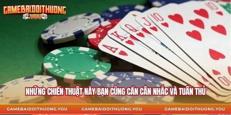 Những chiến thuật này bạn cũng cần cân nhắc và tuân thủ